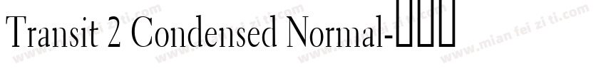 Transit 2 Condensed Normal字体转换